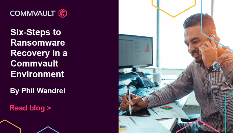 6 Steps to Ransomware Recovery in a Commvault Environment